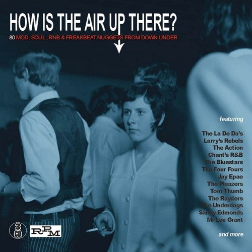 How Is the Air Up There: 80 Mod Soul & Freakbeat: How Is The Air Up There? 80 Mod, Soul, RnB & Freakbeat Nuggets From DownUnder