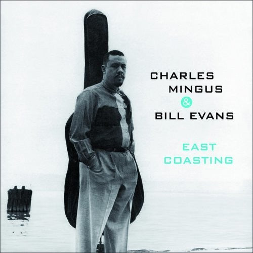 Mingus, Charles / Evans, Bill: East Coasting