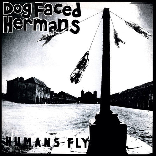 Dog Faced Hermans: Humans Fly