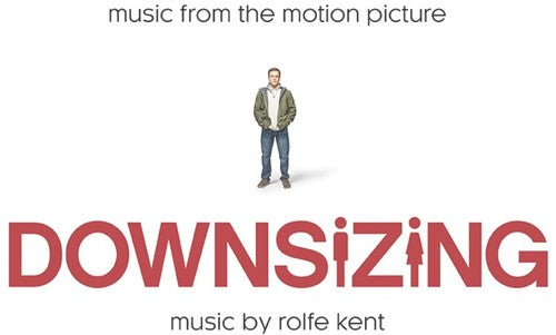 Kent, Rolfe: Downsizing (Music From the Motion Picture)