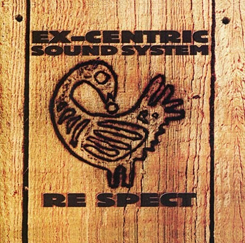 Ex Centric Sound System: Re Spect