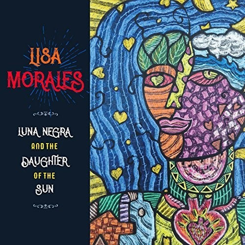 Morales, Lisa: Luna Negra & The Daughter Of The Sun