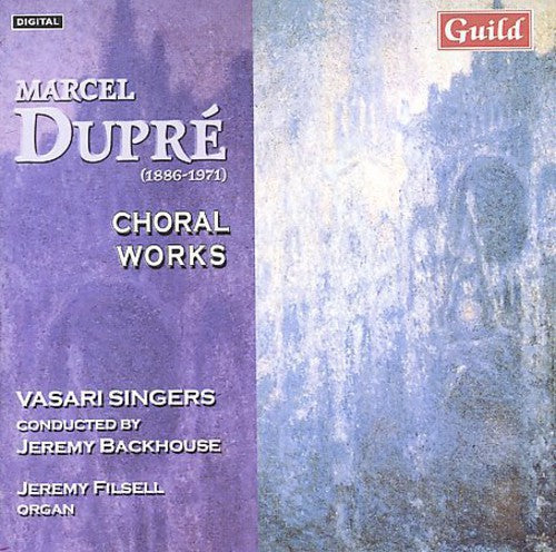 Dupre / Filsell / Vasari Singers: Choral Works