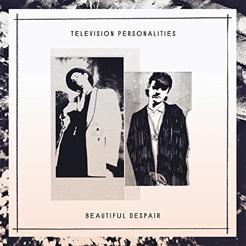 Television Personalities: Beautiful Despair