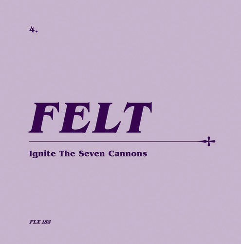 Felt: Ignite The Seven Cannons