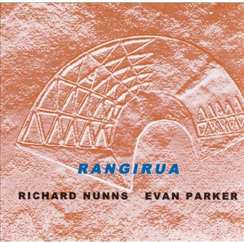 Parker, Evan / Nunns, Richard: Rangirua