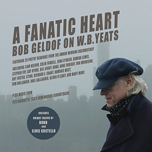 Fanatic Heart: Geldof on Yeats / O.S.T.: A Fanatic Heart: Bob Geldof on W.B. Yeats