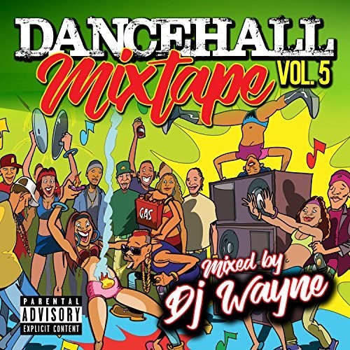 Dancehall Mix Tape 5 / Various: Dancehall Mix Tape, Vol. 5 (Various Artists)