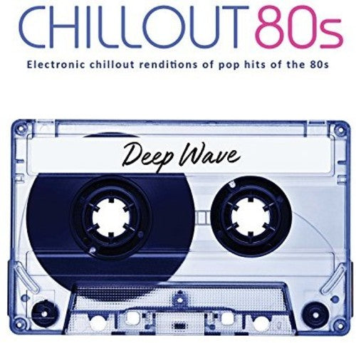 Deep Wave: Chillout 80s