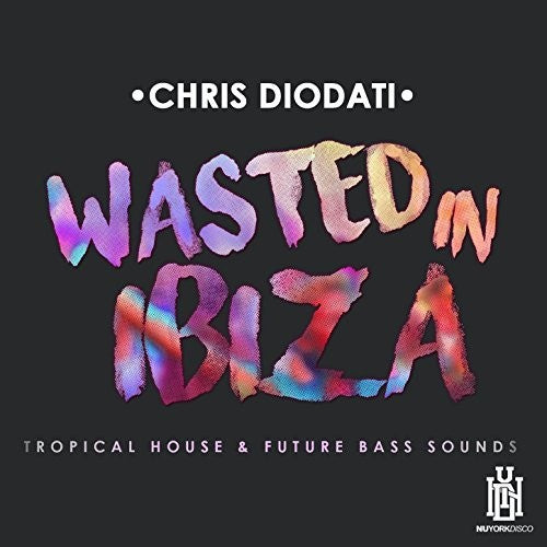 Diodati, Chris: Chris Diodati Wasted Ibiza