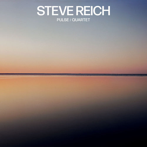 Reich, Steve: Pulse / Quartet