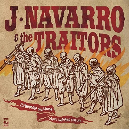 J. Navarro & the Traitors: Criminals & Lions / Short Changed Future