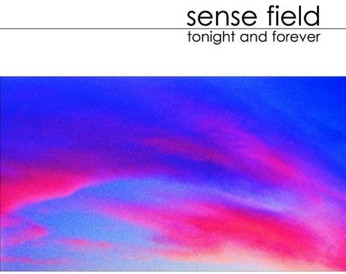 Sense Field: Tonight & Forever