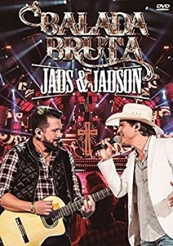 Jads & Jadson: Balada Bruta