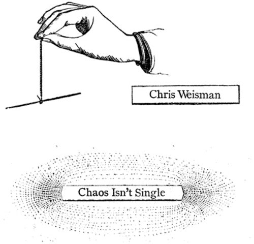 Weisman, Chris: Chaos Isn't Single