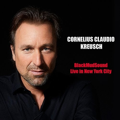 Kreusch, Cornelius Claudio: Black Mud Sound: Live In New York City