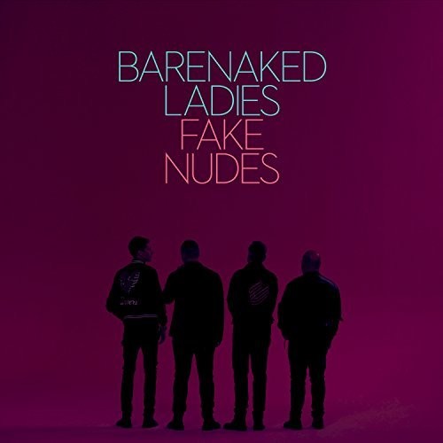 Barenaked Ladies: Fake Nudes