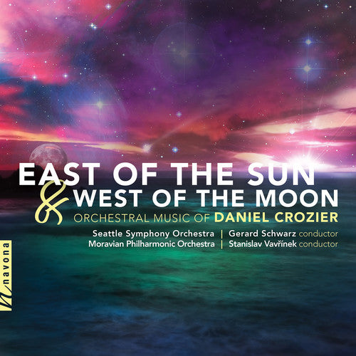 Crozier / Seattle Symphony Orch / Vavrinek: East of the Sun & West of the Moon