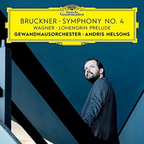 Bruckner / Nelsons / Gewandhausorchester: Symphony No 4 / Wagner: Lohengrin Prelude