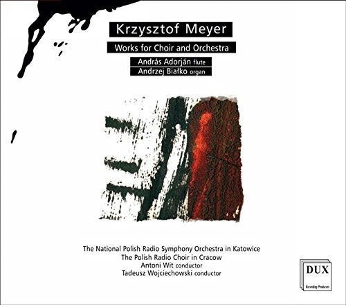 Meyer / Adorjan / Wojciechowski: Works for Choir & Orchestra