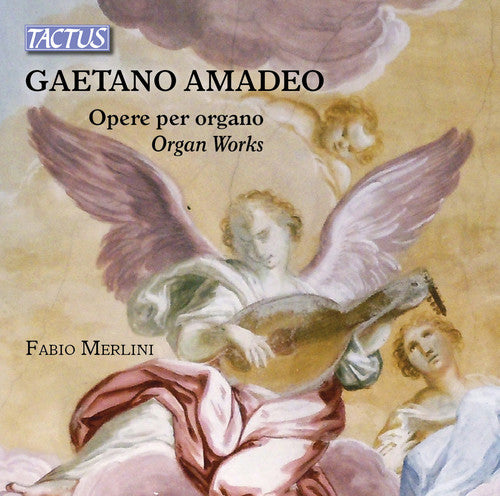 Amadeo / Merlini: Opere Per Organo / Organ Works