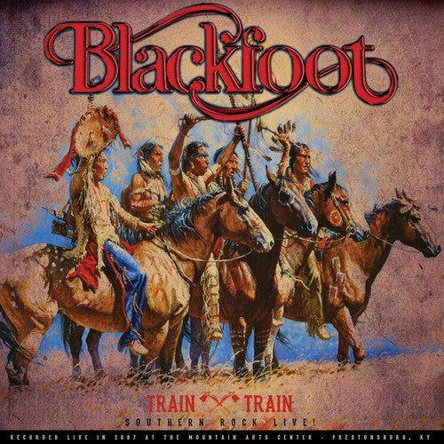 Blackfoot: Train Train - Southern Rock Live!