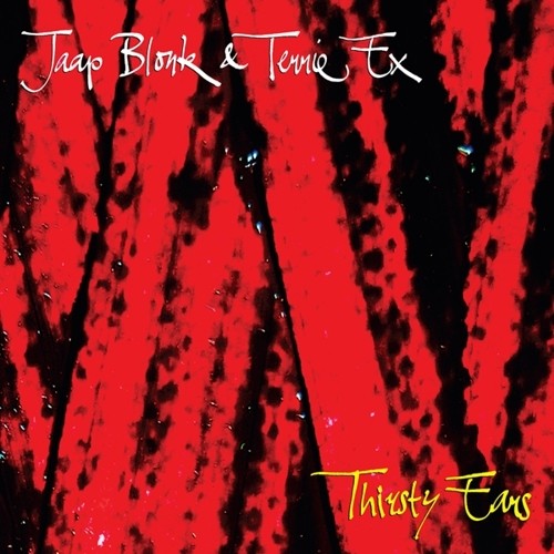 Blonk, Jaap / Ex, Terrie: Thirsty Ears