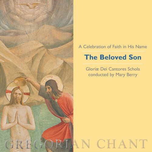 Gloriae Dei Cantores Schola / Berry: The Beloved Son: A Celebration of Faith in His Name