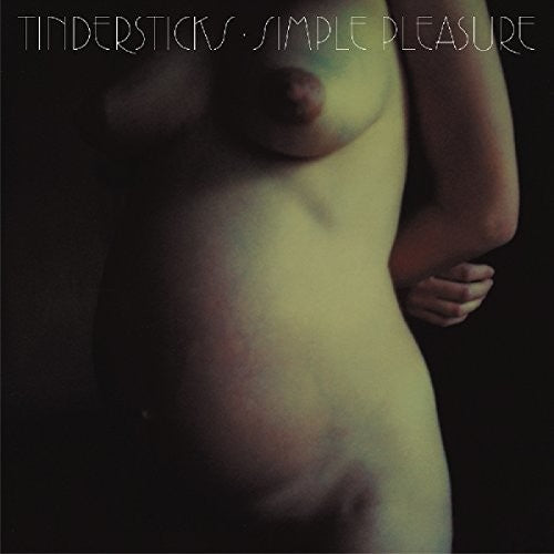 Tindersticks: Simple Pleasures (Expanded Edition)