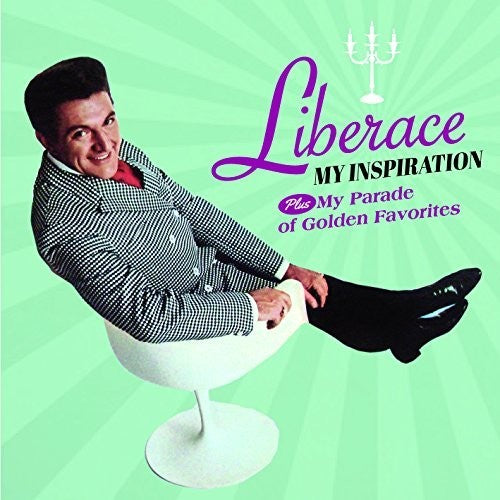 Liberace: My Inspiration / My Parade Of Golden Favorites