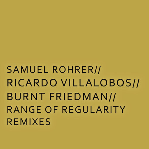 Rohrer, Samuel: Range Of Regularity Remixes