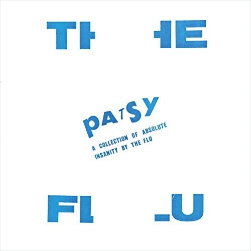 Flu: Patsy: A Collection Of Absolute Insanity