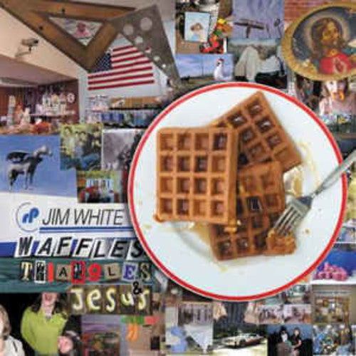 White, Jim: Waffles Triangles & Jesus