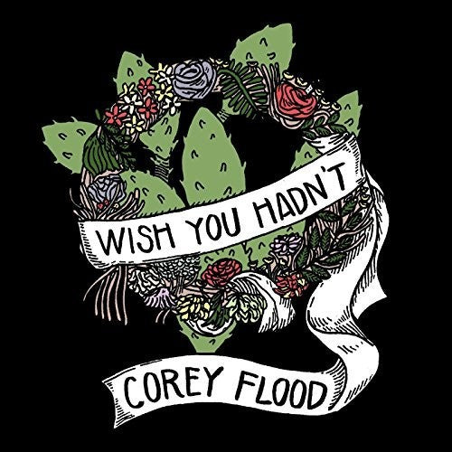 Flood, Corey: Wish You Hadn't