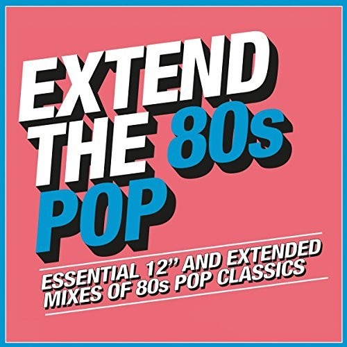 Extend the 80s: Pop / Various: Extend The 80s: Pop / Various