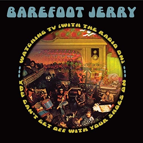 Barefoot Jerry: You Can't Get Off With Your Shoes On