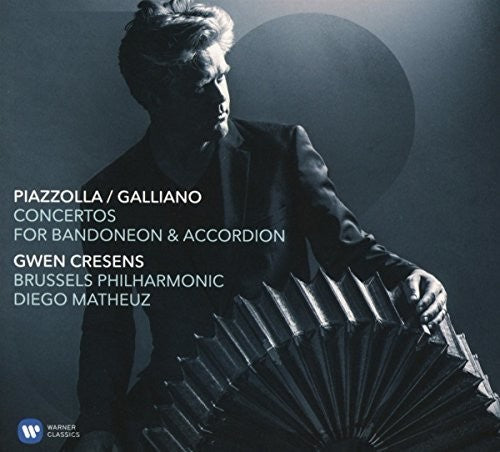 Cresens, Gwen: Piazzolla / Galliano: Concertos For Bandoneon & Accordion