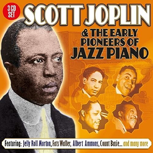 Scott Joplin & the Early Pioneers of Jazz Piano: Scott Joplin & The Early Pioneers Of Jazz Piano / Various