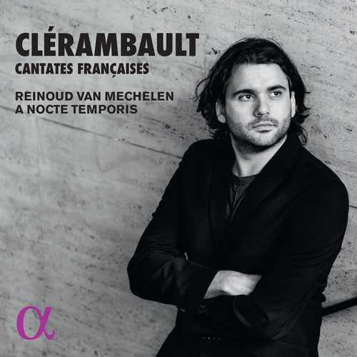 Clerambault / Rignol / Alard: Cantates Francoises