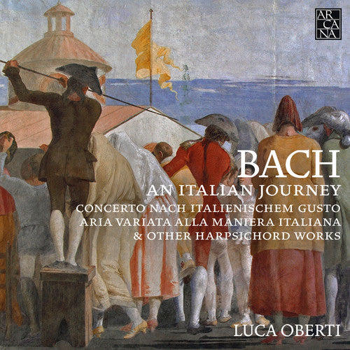 Bach, J.S. / Oberti: An Italian Journey