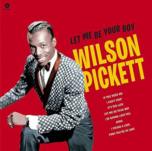 Pickett, Wilson: Let Me Be Your Boy: Early Years 1959-1962