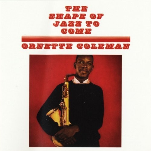 Coleman, Ornette: Shape Of Jazz To Come