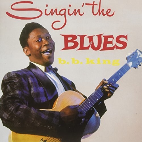 King, B.B.: Singin The Blues