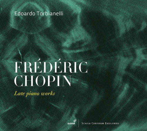 Chopin / Torbianelli: Late Piano Works