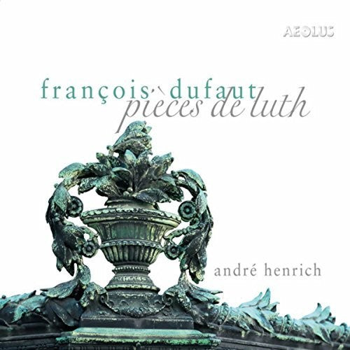 Dufaut / Henrich: Pieces de Luth