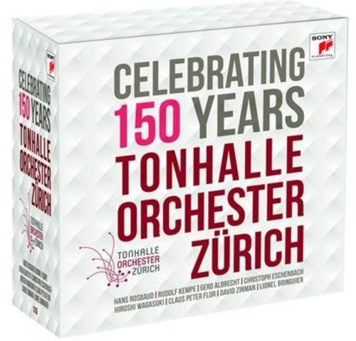 Celebrating 150 Years Tonhalle-Orchester Zurich: Celebrating 150 Years Tonhalle-Orchester Zurich / Various