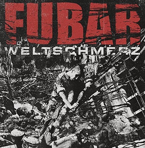 Fubar: Weltschmerz