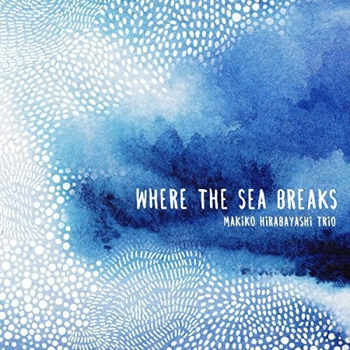 Where the Sea Breaks / Various: Where The Sea Breaks (Various Artists)