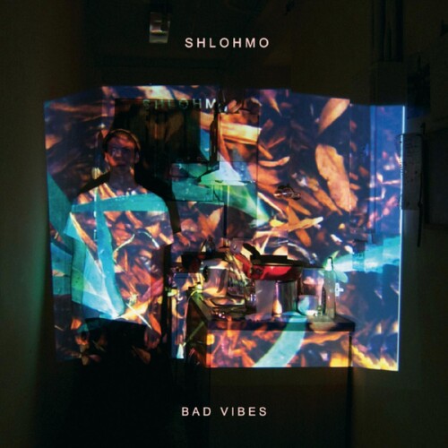 Shlohmo: Bad Vibes