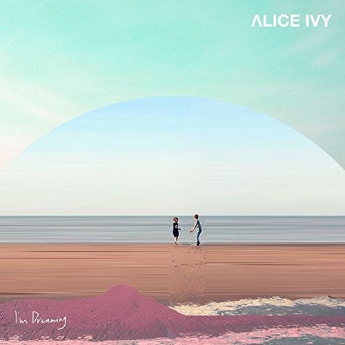 Ivy, Alice: I'm Dreaming